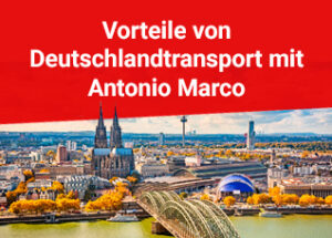 Vorteile von Deutschlandtransport mit Antonio Marco