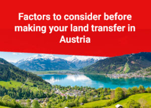Factors to consider before making your land transfer in Austria