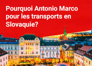 Pourquoi Antonio Marco pour les transports en Slovaquie ?
