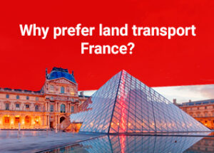 Why prefer land transport France?