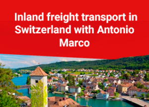 Inland freight transport in Switzerland with Antonio Marco